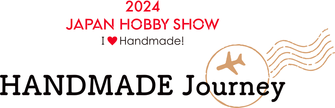 2024 JAPAN HOBBY SHOW HANDMADE Journey